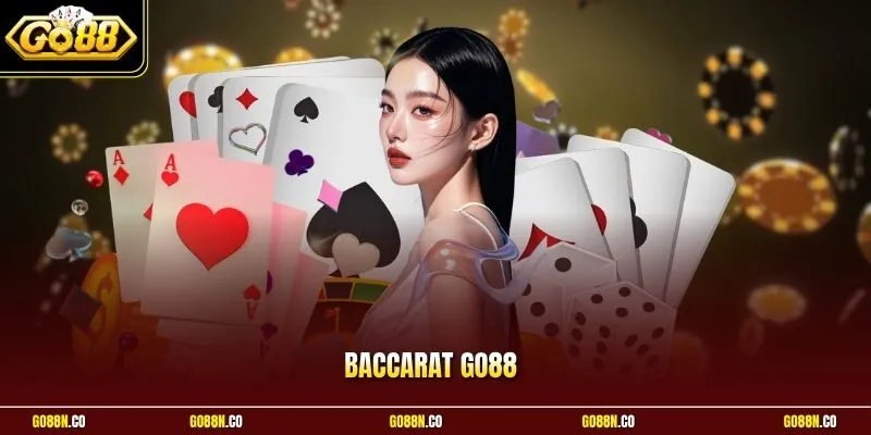 Baccarat GO88 - Chiến Lược Chơi Hiệu Quả Và Dễ Hiểu Nhất