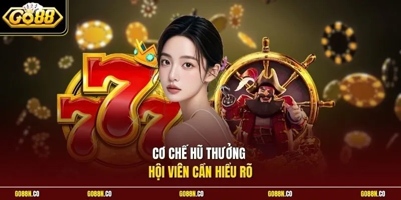 Cơ chế hũ thưởng hội viên cần hiểu rõ