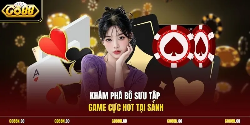 Khám phá bộ sưu tập game cực hot tại sảnh