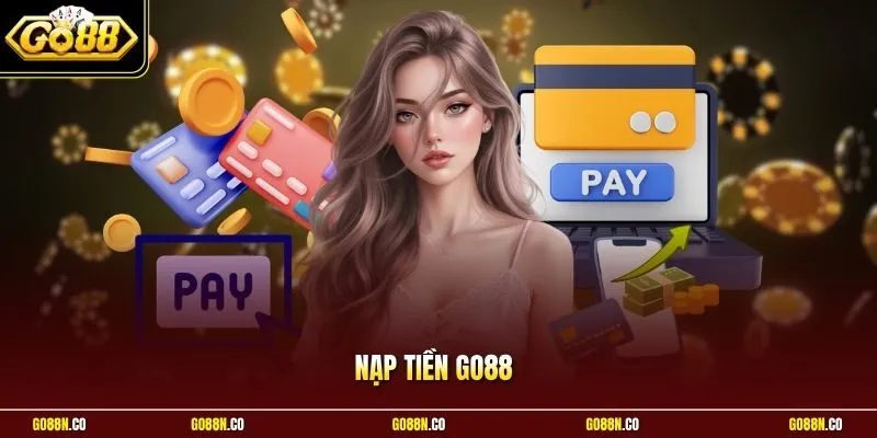 Nạp Tiền GO88 | Chuyển Khoản Tự Động Nhanh Sau Vài Tích Tắc