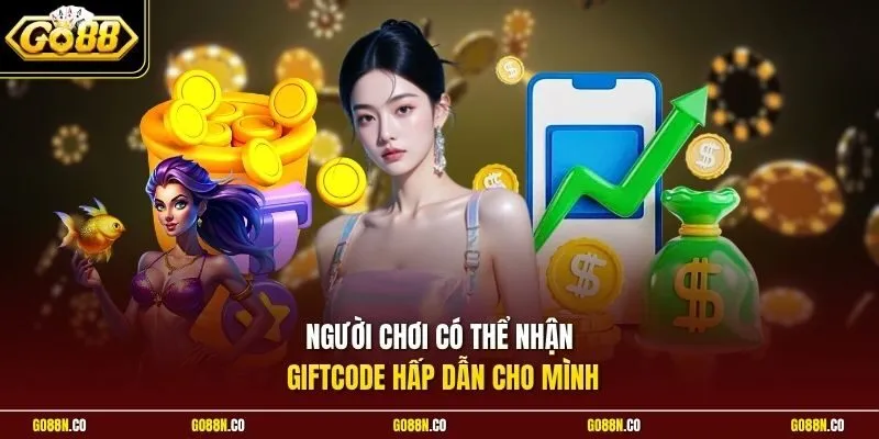 Người chơi có thể nhận Giftcode hấp dẫn cho mình
