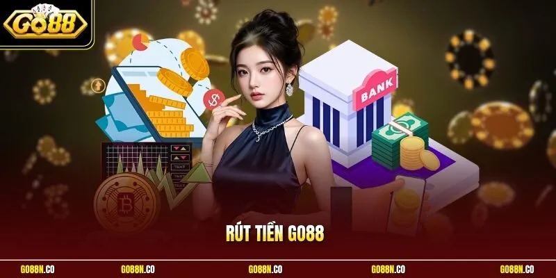 Rút Tiền GO88 | Đổi Thưởng Không Phí Thanh Khoản Về Thẳng Ví