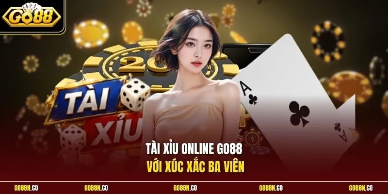 Tài xỉu online GO88 với xúc xắc ba viên