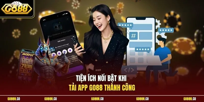 Tiện ích nổi bật khi tải app GO88 thành công