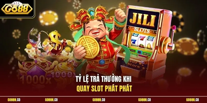 Tỷ lệ trả thưởng khi quay slot Phát Phát