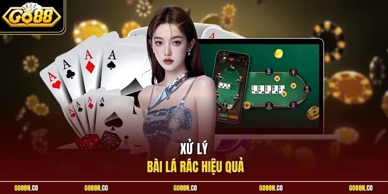 Xử lý bài lá rác hiệu quả